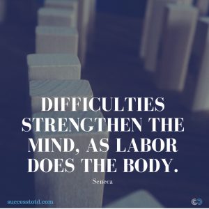 Difficulties strengthen the mind, as labor does the body. -- Seneca